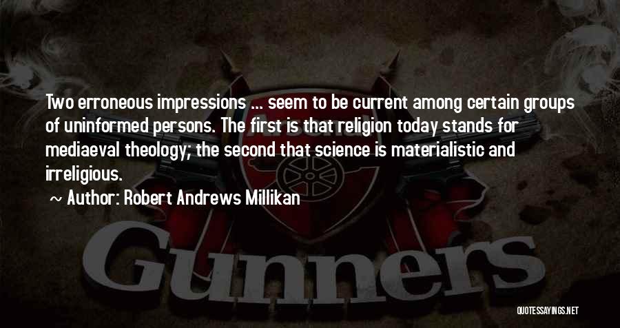 Uninformed Quotes By Robert Andrews Millikan