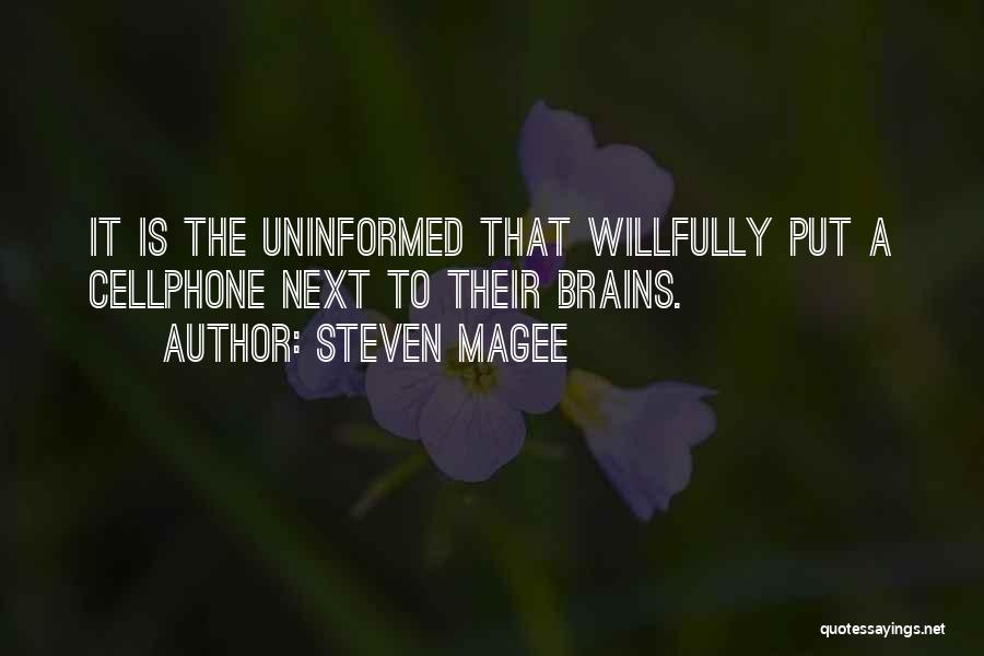 Uninformed Quotes By Steven Magee