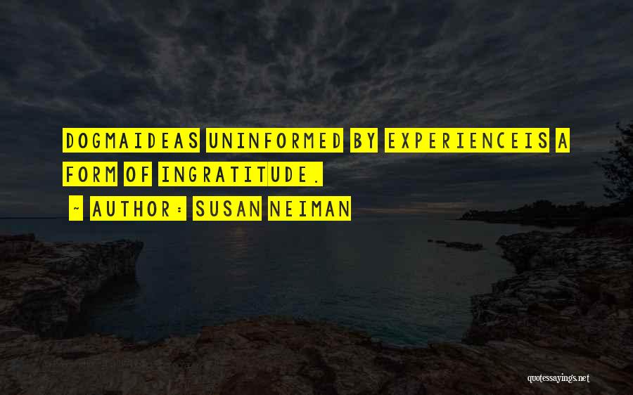 Uninformed Quotes By Susan Neiman