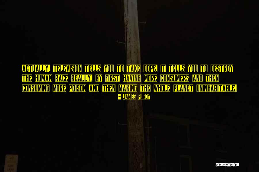 Uninhabitable Planet Quotes By James Purdy Uninhabitable Planet Quotes By James Purdy