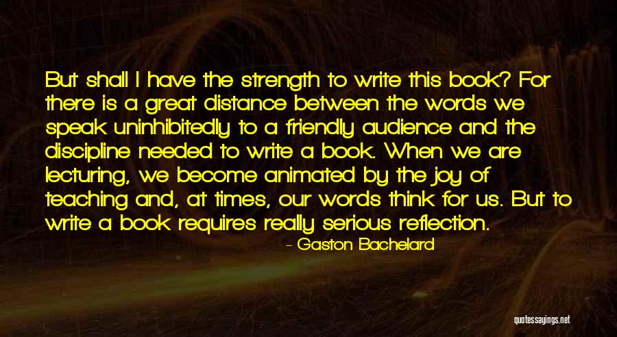 Uninhibitedly Quotes By Gaston Bachelard Uninhibitedly Quotes By Gaston Bachelard