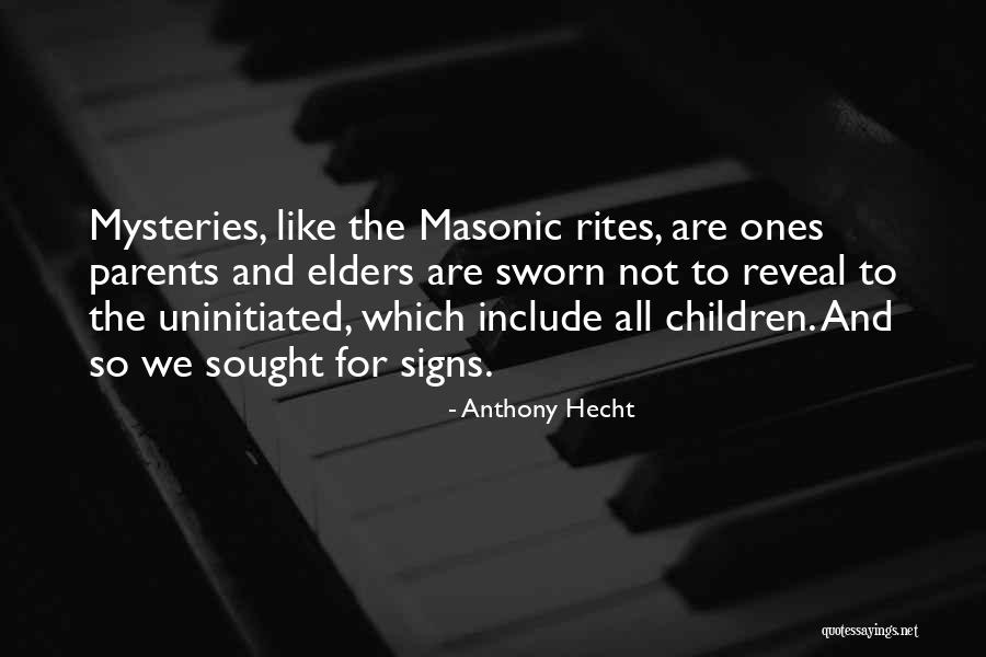 Uninitiated Quotes By Anthony Hecht Uninitiated Quotes By Anthony Hecht