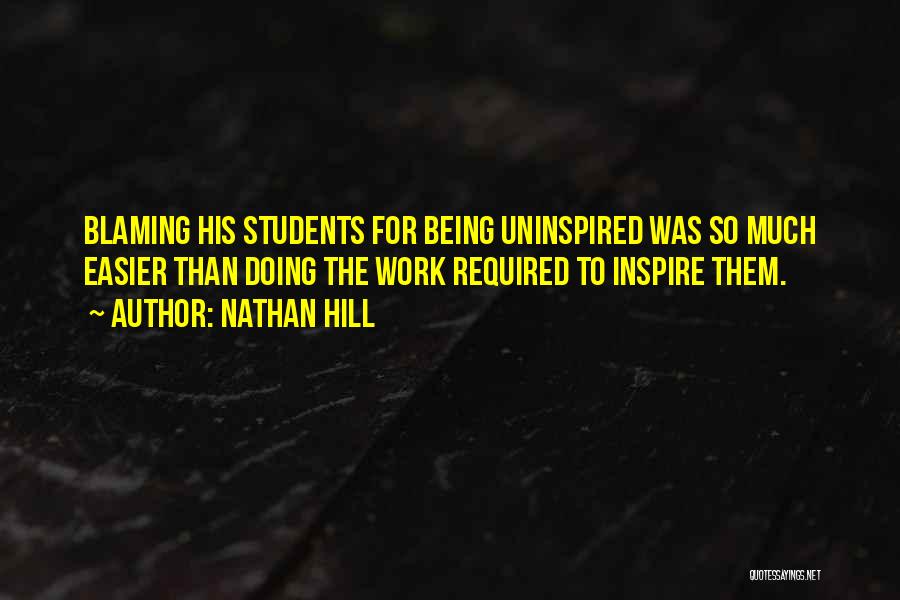 Uninspired At Work Quotes By Nathan Hill