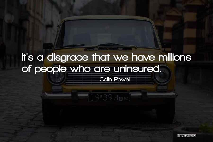 Uninsured Quotes By Colin Powell