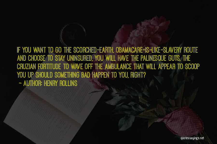 Uninsured Quotes By Henry Rollins