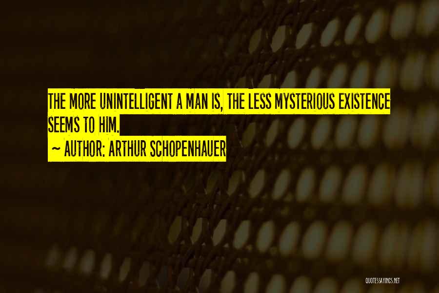 Unintelligent Quotes By Arthur Schopenhauer