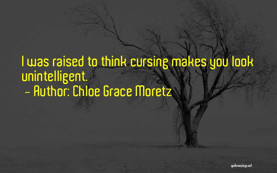 Unintelligent Quotes By Chloe Grace Moretz