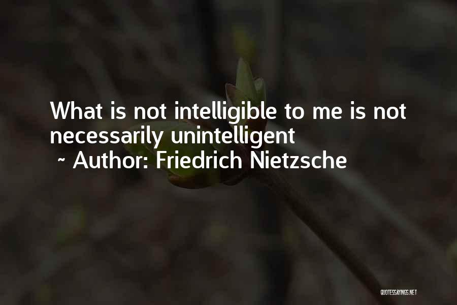 Unintelligent Quotes By Friedrich Nietzsche