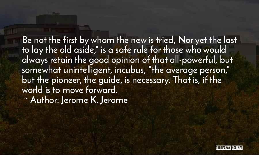 Unintelligent Quotes By Jerome K. Jerome
