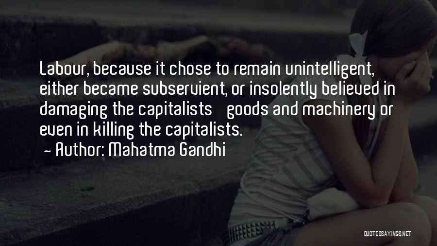 Unintelligent Quotes By Mahatma Gandhi