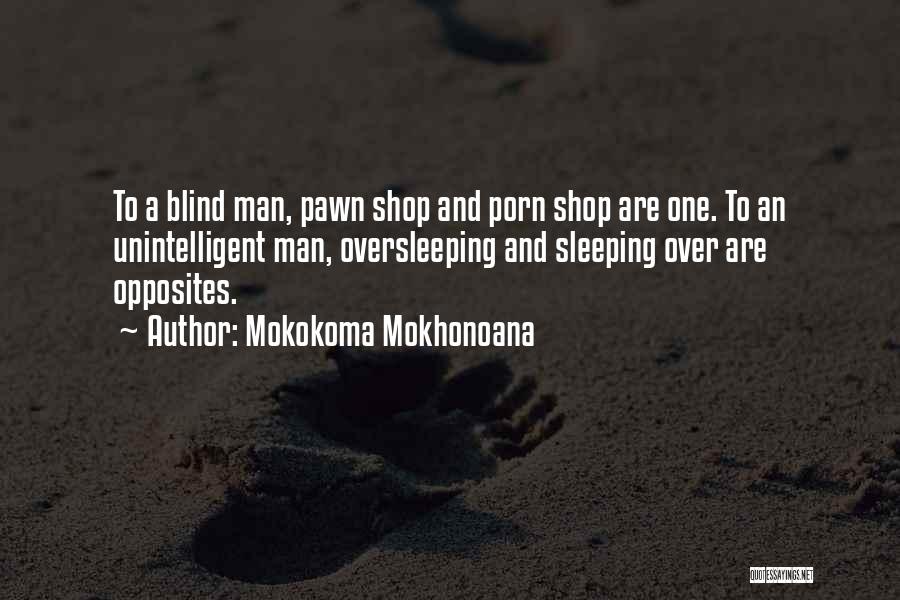 Unintelligent Quotes By Mokokoma Mokhonoana