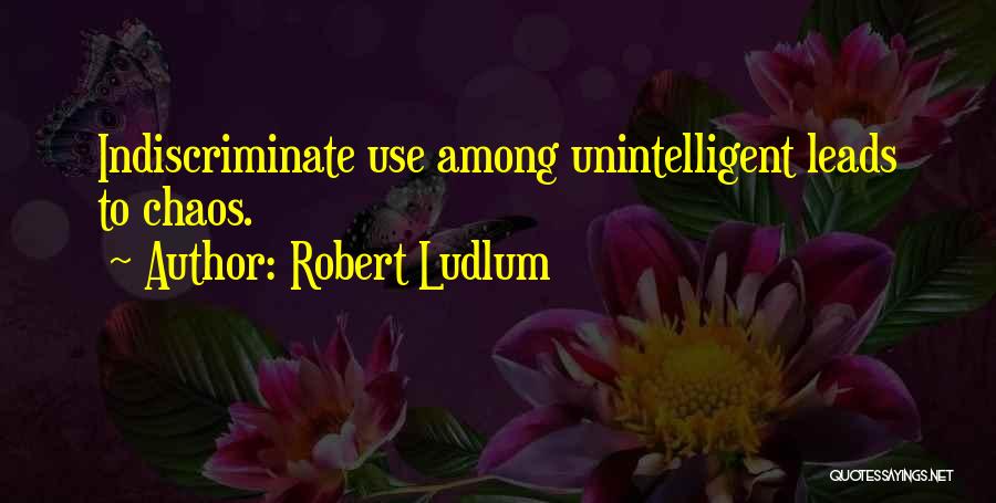 Unintelligent Quotes By Robert Ludlum