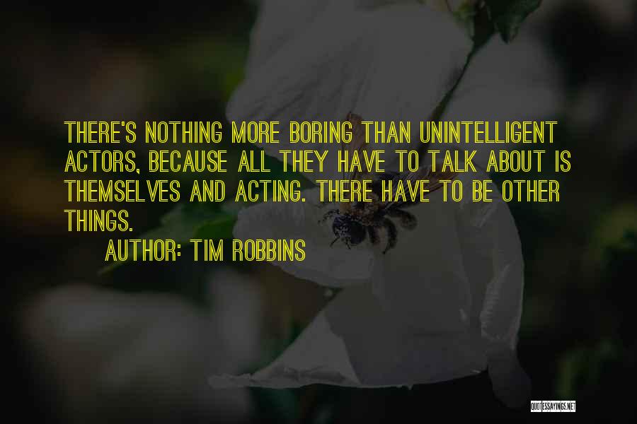 Unintelligent Quotes By Tim Robbins