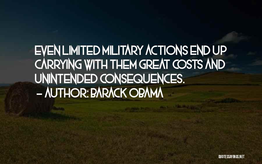 Unintended Consequences Quotes By Barack Obama