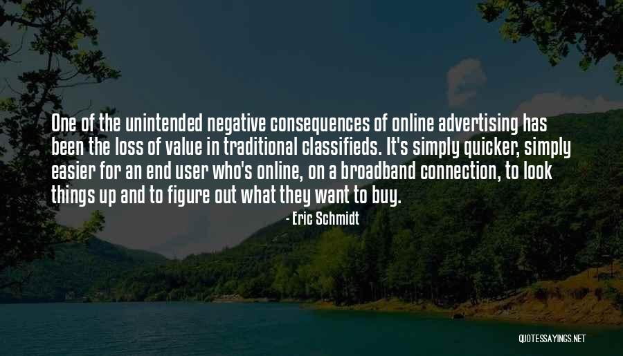 Unintended Consequences Quotes By Eric Schmidt