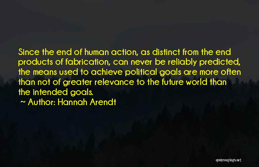 Unintended Consequences Quotes By Hannah Arendt