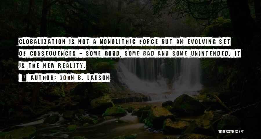 Unintended Consequences Quotes By John B. Larson