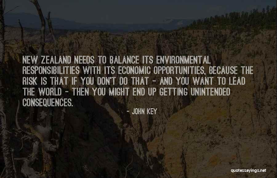 Unintended Consequences Quotes By John Key