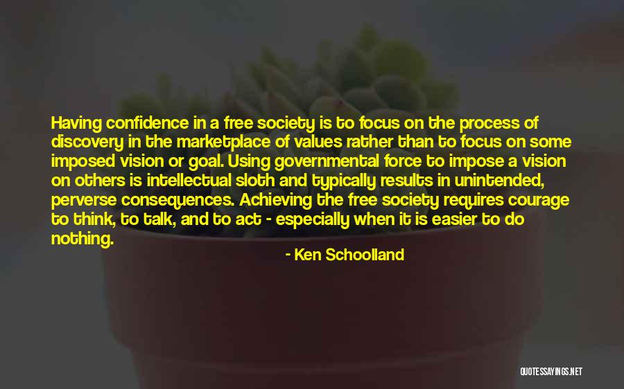 Unintended Consequences Quotes By Ken Schoolland