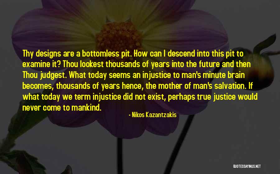 Unintended Consequences Quotes By Nikos Kazantzakis