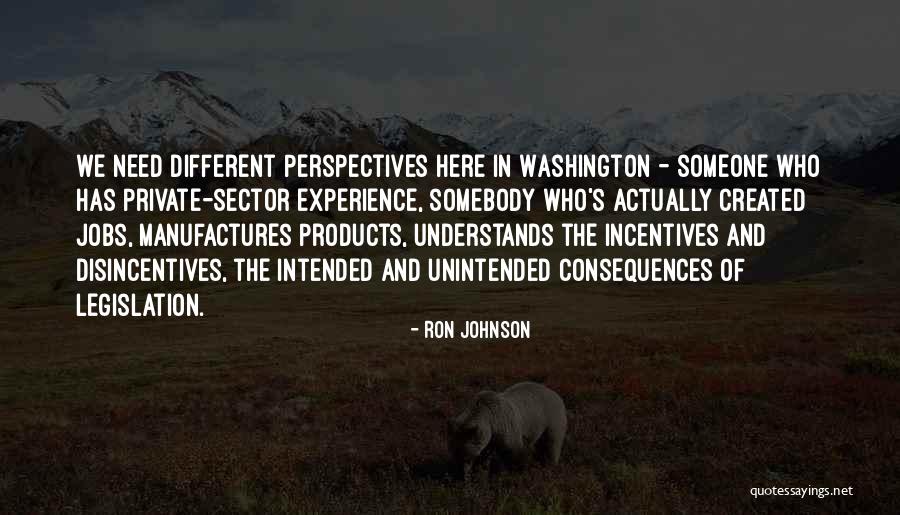 Unintended Consequences Quotes By Ron Johnson