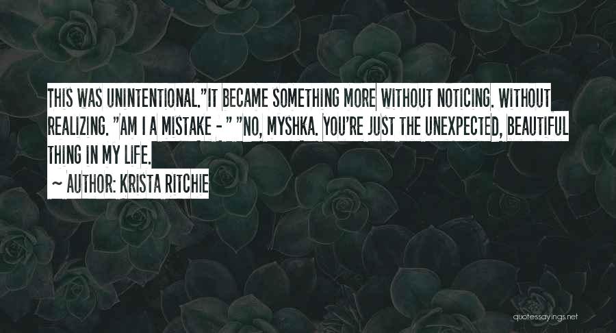 Unintentional Mistake Quotes By Krista Ritchie