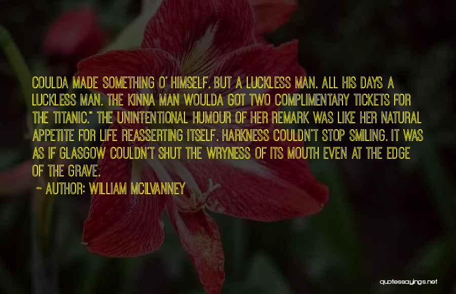 Unintentional Quotes By William McIlvanney