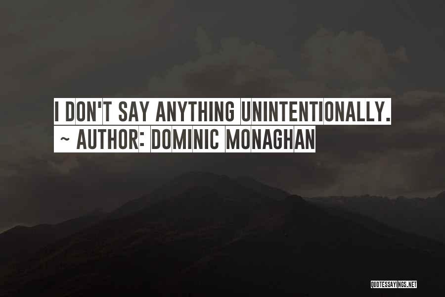 Unintentionally Quotes By Dominic Monaghan