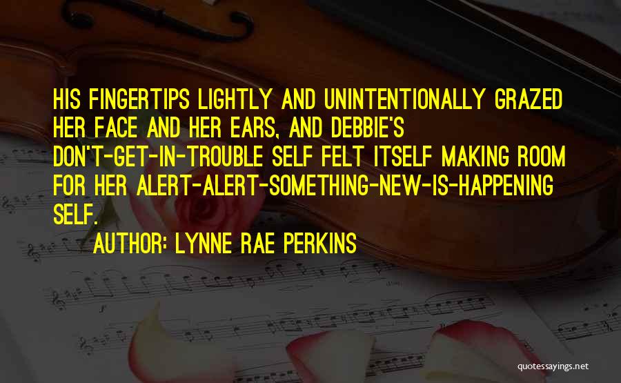 Unintentionally Quotes By Lynne Rae Perkins