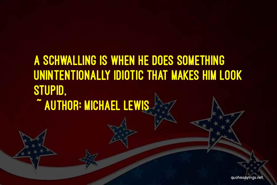 Unintentionally Quotes By Michael Lewis