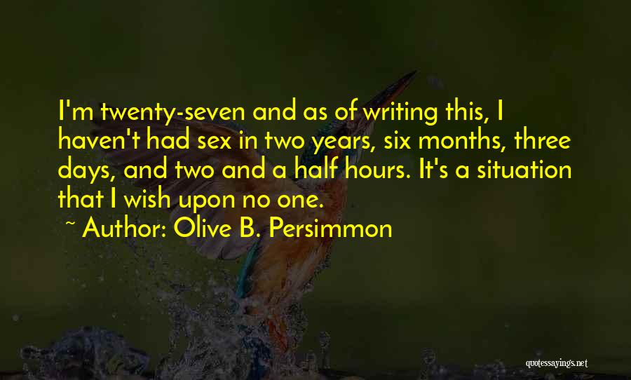 Unintentionally Quotes By Olive B. Persimmon