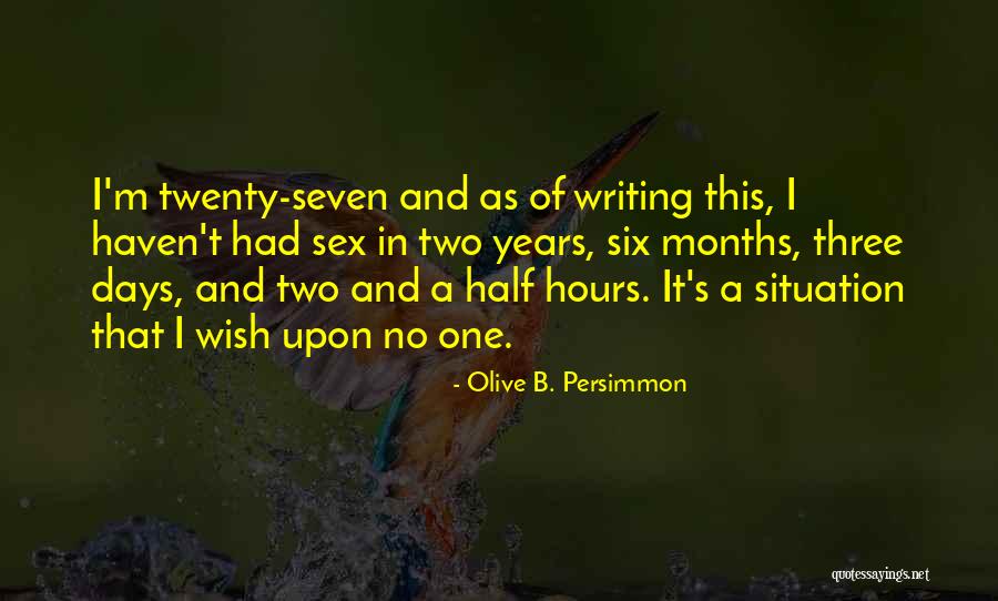 Unintentionally Quotes By Olive B. Persimmon