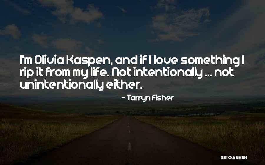 Unintentionally Quotes By Tarryn Fisher