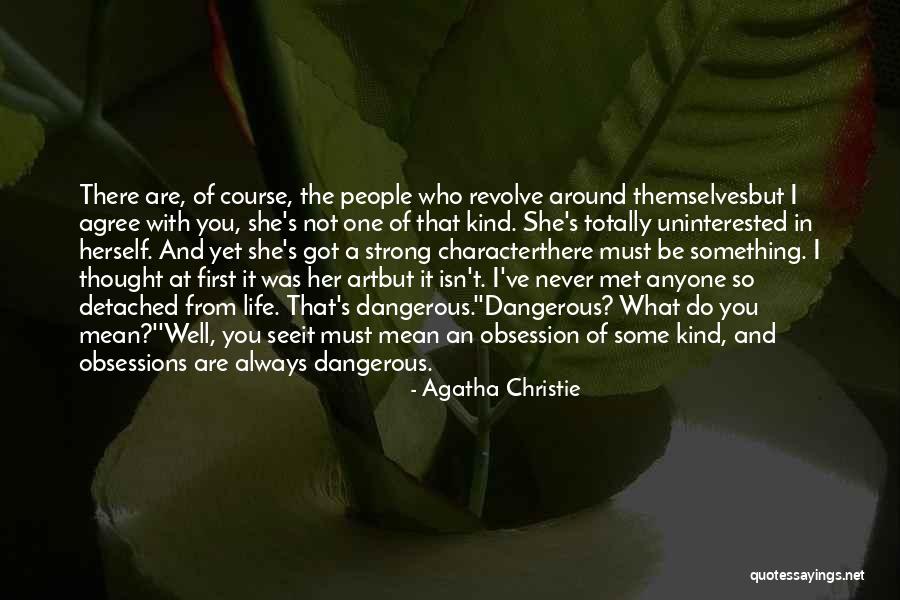 Uninterested Quotes By Agatha Christie