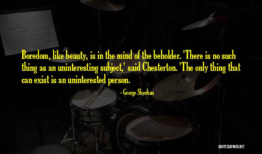 Uninterested Quotes By George Sheehan