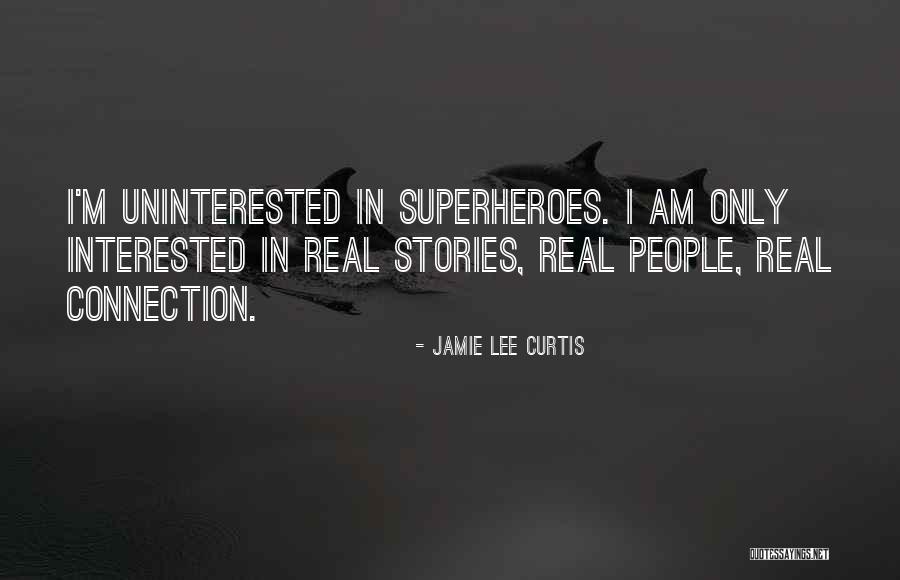 Uninterested Quotes By Jamie Lee Curtis