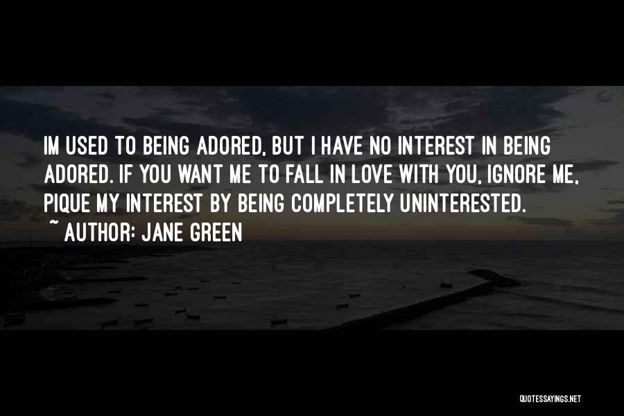 Uninterested Quotes By Jane Green