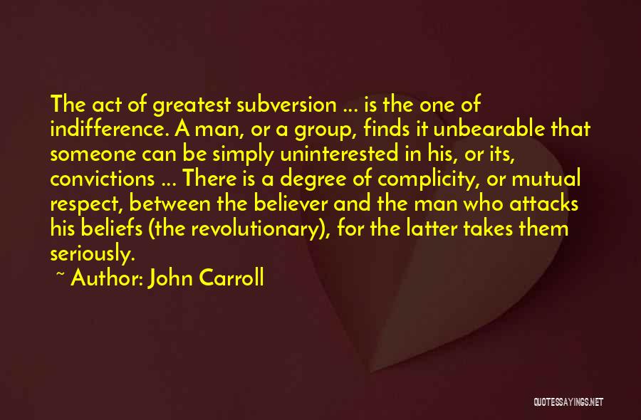Uninterested Quotes By John Carroll