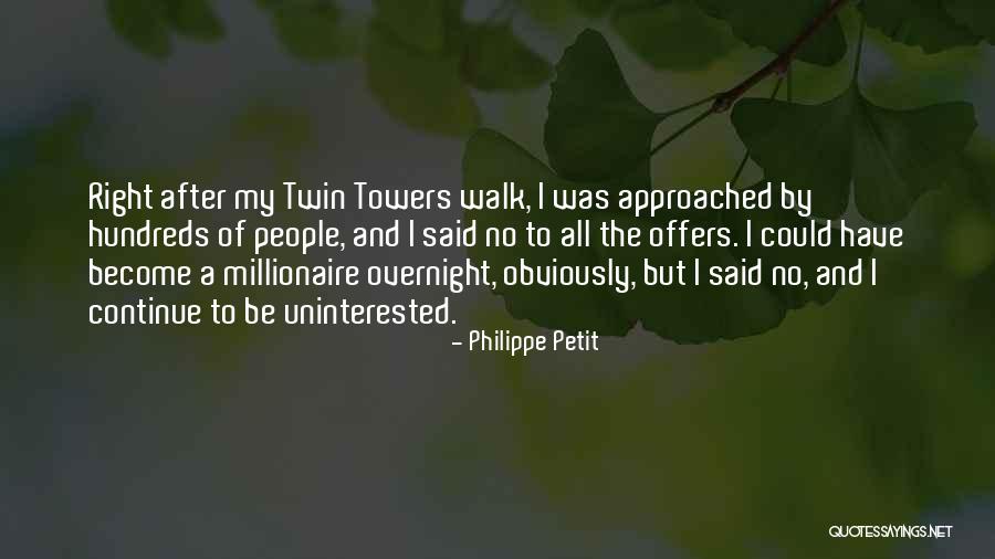 Uninterested Quotes By Philippe Petit