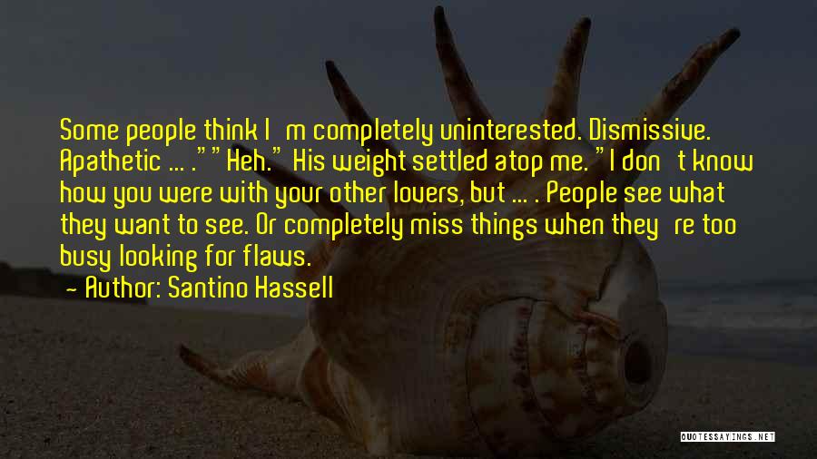 Uninterested Quotes By Santino Hassell