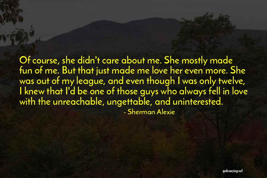 Uninterested Quotes By Sherman Alexie