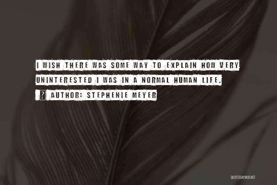 Uninterested Quotes By Stephenie Meyer