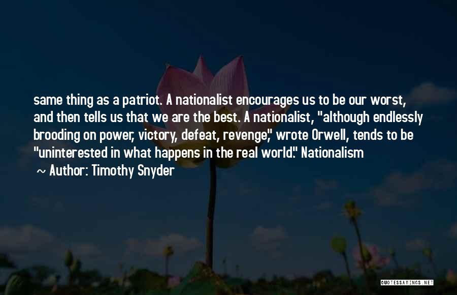 Uninterested Quotes By Timothy Snyder