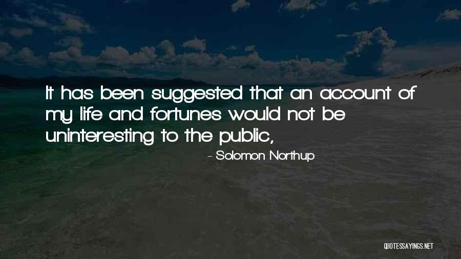 Uninteresting Life Quotes By Solomon Northup
