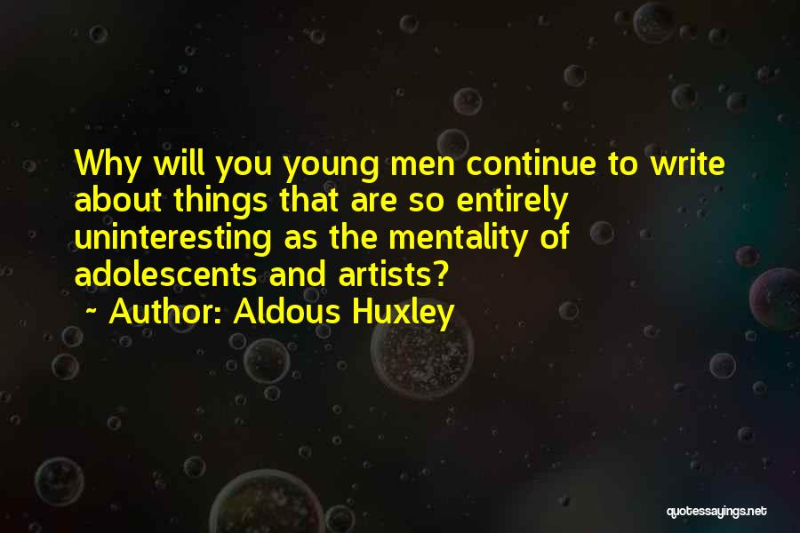 Uninteresting Quotes By Aldous Huxley