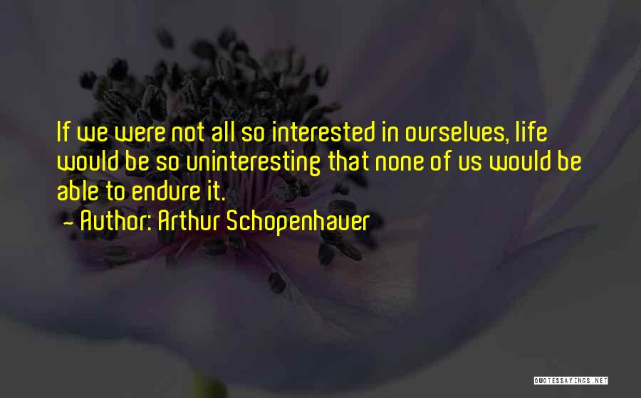 Uninteresting Quotes By Arthur Schopenhauer