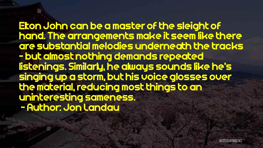 Uninteresting Quotes By Jon Landau