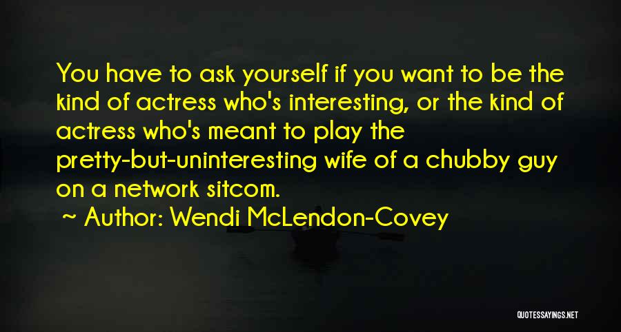 Uninteresting Quotes By Wendi McLendon-Covey