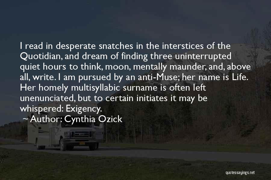 Uninterrupted Quotes By Cynthia Ozick