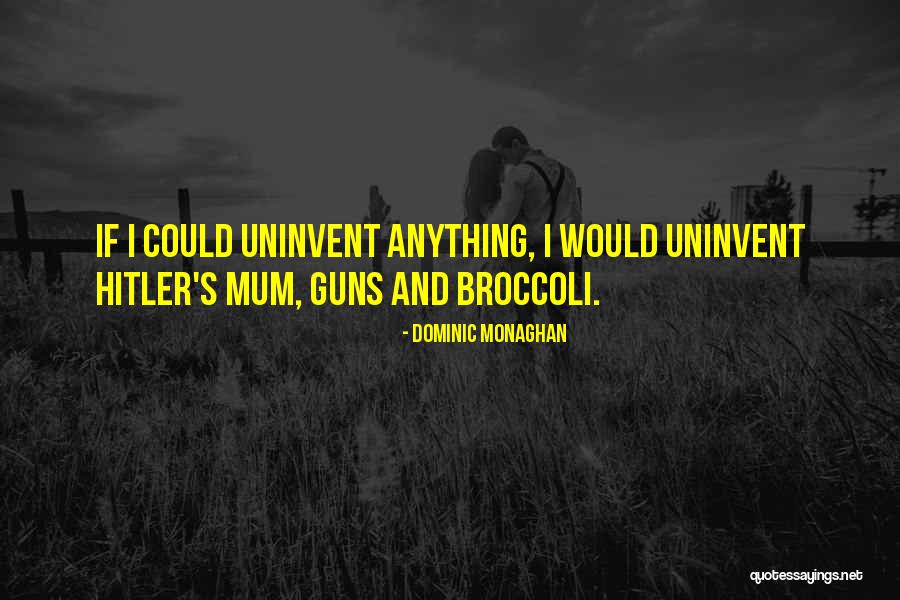 Uninvent Something Quotes By Dominic Monaghan Uninvent Something Quotes By Dominic Monaghan